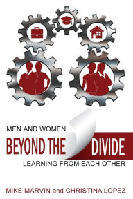 Title: Beyond the Divide: Men and Women Learning from Each Other, Author: Mike Marvin