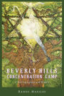 Beverly Hills Concentration Camp: A Healing Journey and Memoir