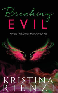Title: Breaking Evil, Author: Kristina Rienzi