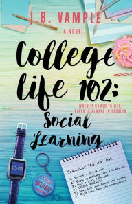 Title: College Life 102: Social Learning, Author: J B Vample