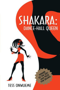 Title: Shakara: Dance-hall Queen, Author: Tess Onwueme