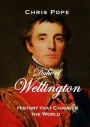 Duke of Wellington: History that Changed the World