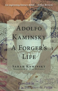 Title: Adolfo Kaminsky: A Forger's Life, Author: Sarah Kaminsky