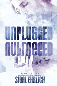 Title: Unplugged II: Unplugged, #2, Author: Sigal Ehrlich