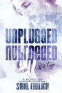 Unplugged II: Unplugged, #2