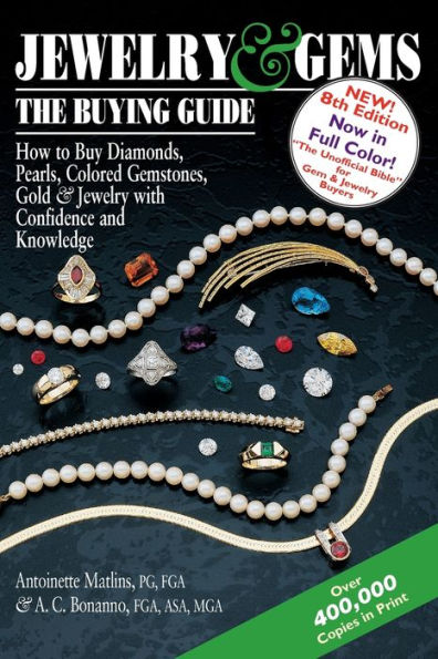 Jewelry & Gems-The Buying Guide, 8th Edition: How to Buy Diamonds, Pearls, Colored Gemstones, Gold & Jewelry with Confidence and Knowledge