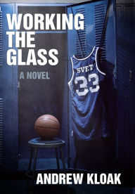 Title: Working the Glass: A Novel, Author: Andrew M Kloak