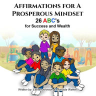 Title: Affirmations For A Prosperous Mindset: Prosperous Mindset, Author: Makayla Walker