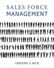 Title: Sales Force Management / Edition 1, Author: Gregory A. Rich