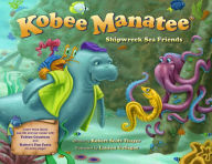 Title: Kobee Manatee: Shipwreck Sea Friends, Author: Robert Scott Thayer