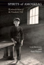 Spirits of Amoskeag: The Wounded Heroes of the Manchester Mills