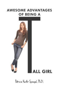 Title: Awesome Advantages of Being a Tall Girl, Author: Patricia Keith-Spiegel