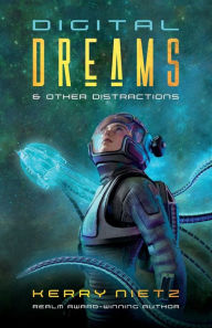 Title: Digital Dreams and Other Distractions, Author: Kerry Nietz