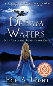 Title: Dream Waters: Book One of the Dream Waters Series, Author: Erin a Jensen