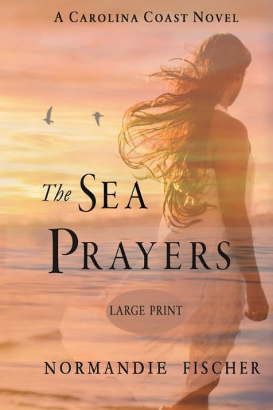 The Sea Prayers: A Carolina Coast Novel [Large Print]