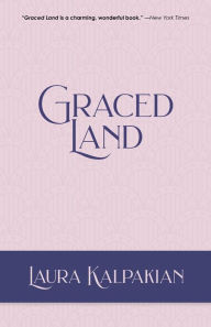 Title: Graced Land, Author: Laura Kalpakian