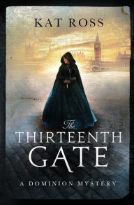 Title: The Thirteenth Gate, Author: Kat Ross
