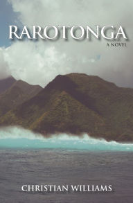 Title: Rarotonga, Author: Christian Williams