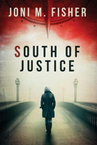 Title: South of Justice, Author: Joni M. Fisher
