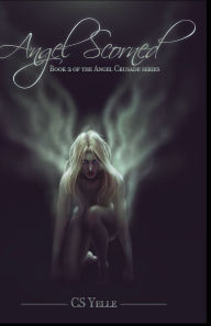 Title: Angel Scorned, Author: Cs Yelle
