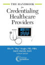 The Handbook for Credentialing Healthcare Providers