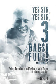 Title: Yes Sir, Yes Sir, 3 Bags Full!, Author: Jerry Hall