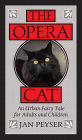 The Opera Cat: An Urban Fairy Tale for Adults and Children
