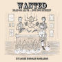 Wanted: Dead or Alive... But Not Stinkin'