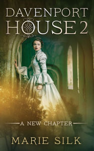 Title: Davenport House 2: A New Chapter, Author: Marie Silk