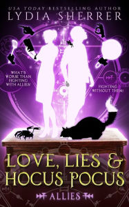 Title: Love, Lies, and Hocus Pocus Allies, Author: Lydia B Sherrer
