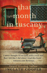 Title: That Month in Tuscany, Author: Inglath Cooper