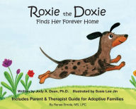 Title: Roxie the Doxie Finds Her Forever Home, Author: Dean a Jody
