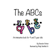 Title: The ABC's: An Interactive Children's Book, Author: Brandon Parker