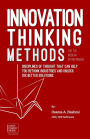 Innovation Thinking Methods for the Modern Entrepreneur: Disciplines of thought that can help you rethink industries and unlock 10x better solutions