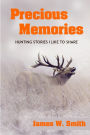 Precious Memories: Hunting Stories I Like to Share