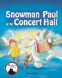 Snowman Paul at the Concert Hall