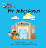 Title: First Savings Account: Daphney Dollar and Friends, Author: Sharon M Lewis