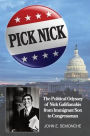 Pick Nick: The Political Odyssey of Nick Galifianakis from Immigrant Son to Congressman
