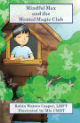 Mindful Max and the Mental Magic Club