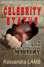 Celebrity Status (Kate Huntington Series #4)