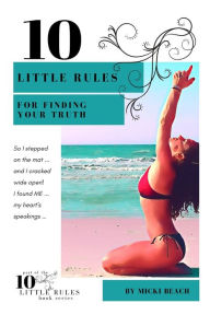 Title: 10 Little Rules for Finding Your Truth, Author: Micki Beach