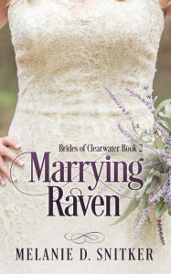 Title: Marrying Raven, Author: Melanie D Snitker