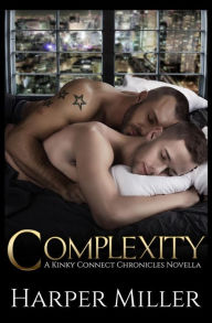 Title: Complexity: A Kinky Connect Chronicles Novella, Author: Harper Miller