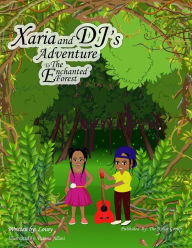 Title: Xaria and DJ's Adventure To The Enchanted Forest, Author: Lovey