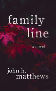 Title: Family Line, Author: John H Matthews