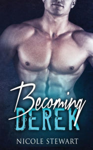 Title: Mmf Bisexual Romance: Becoming Derek, Author: Nicole Stewart