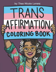 Title: Trans Affirmation Coloring Book, Author: Theo Nicole Lorenz