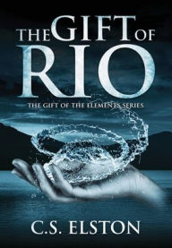 Title: The Gift of Rio, Author: C S Elston