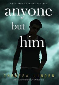 Title: Anyone But Him, Author: Theresa Linden