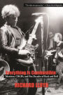 Everything Is Combustible: Television, CBGB's & Five Decades Of Rock & Roll--The Memoirs Of An Alchemical Guitarist (q)